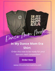 In My Dance Mom Era shirt